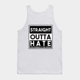 Straight Outta Hate Tank Top